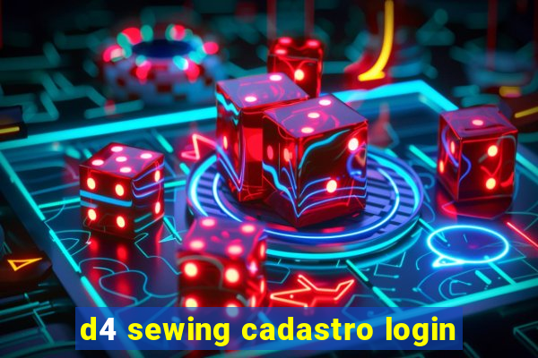 d4 sewing cadastro login